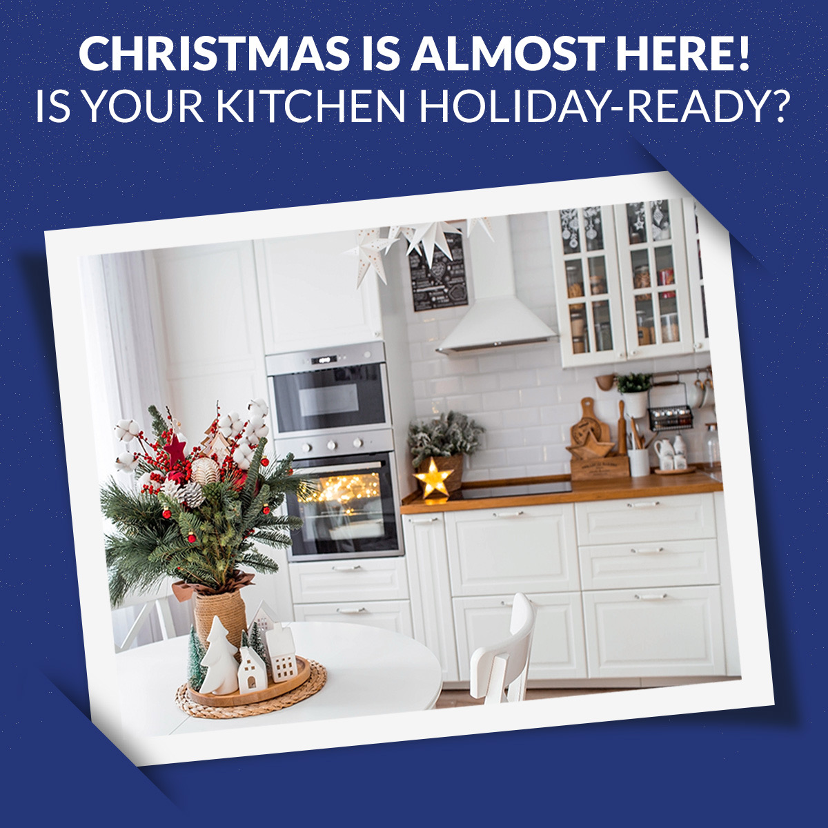 Christmas's almost here! Is your kitchen holiday-ready?